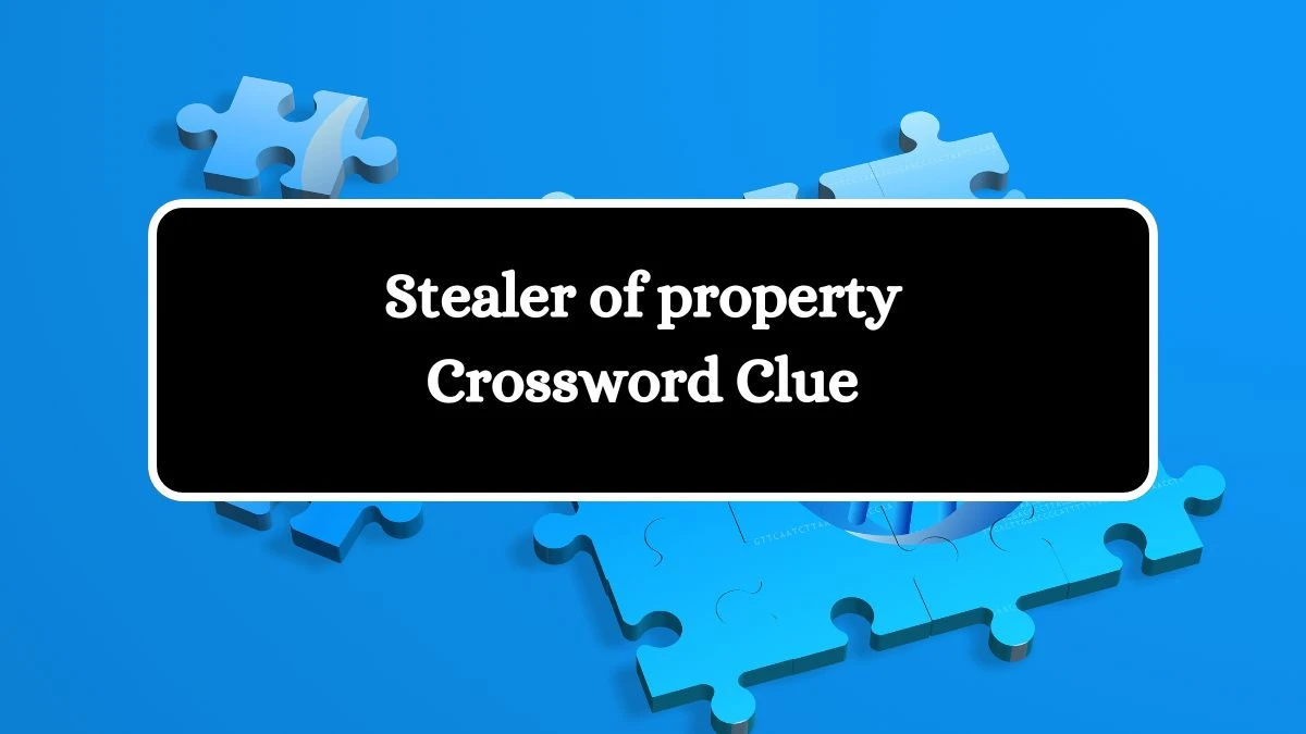 Stealer of property Crossword Clue Puzzle Page