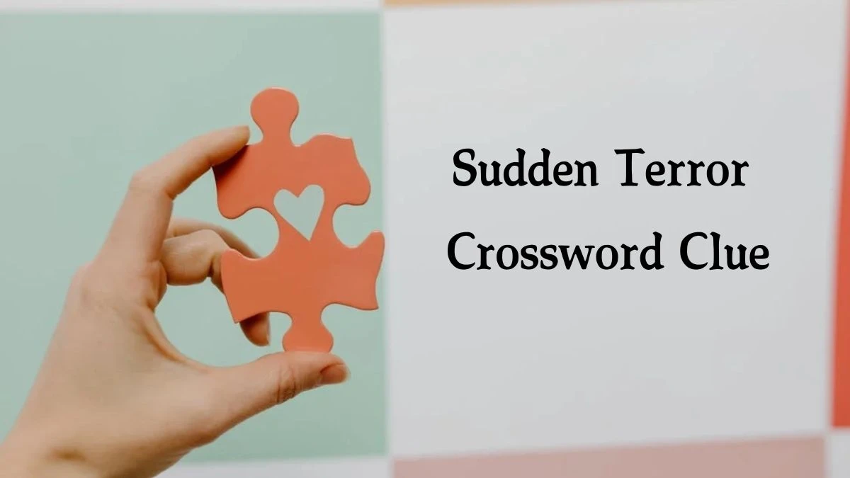 Sudden Terror Crossword Clue 5 Letters