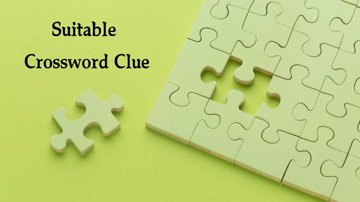 Suitable Crossword Clue 3 Letters