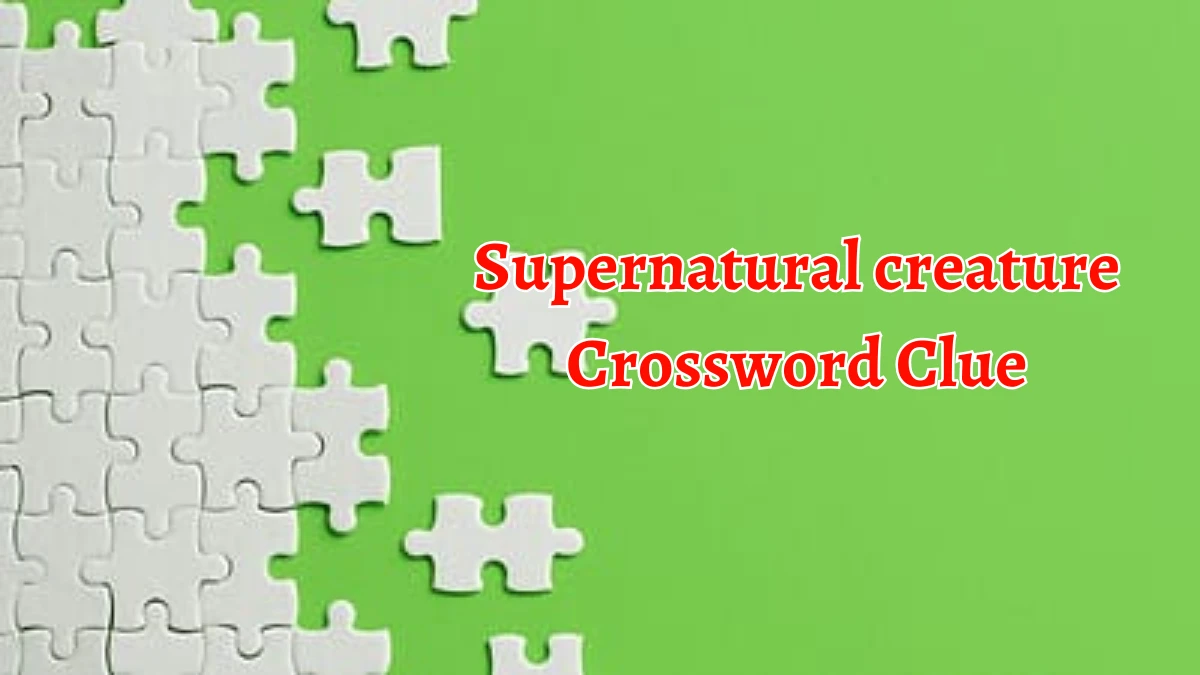 Supernatural creature Crossword Clue