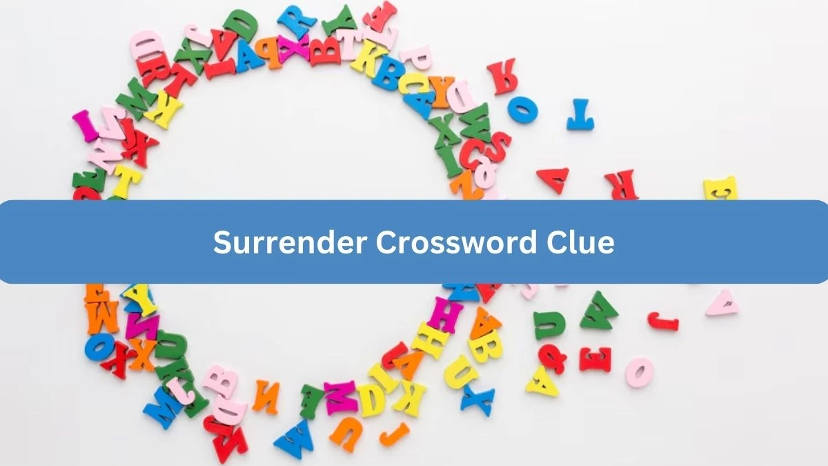 Surrender Crossword Clue