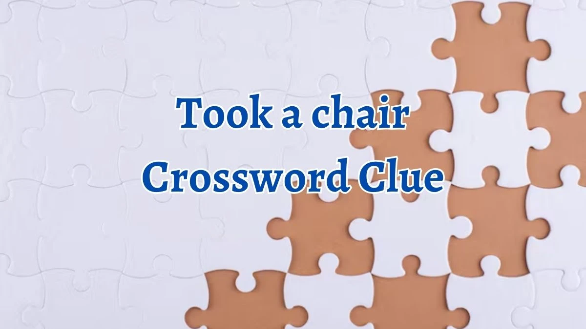 Took a chair Crossword Clue 3 Letters