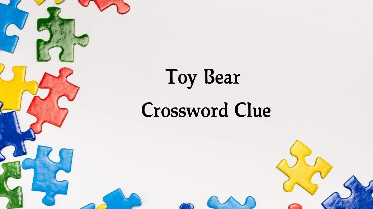 Toy Bear Crossword Clue 5 Letters