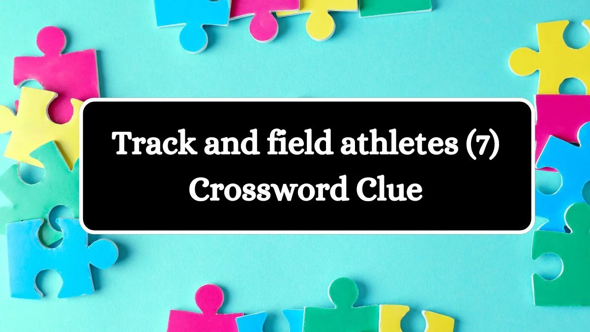 Track and field athletes (7) Crossword Clue