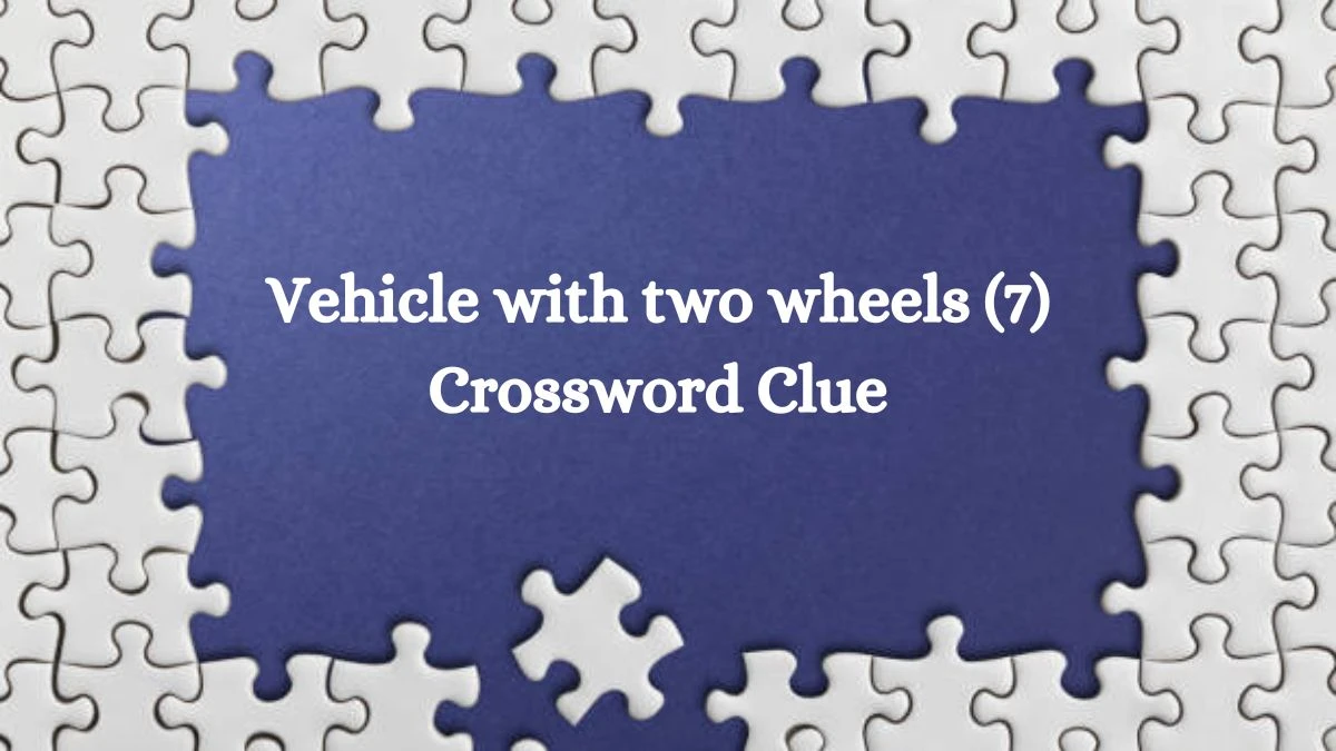 Vehicle with two wheels (7) Crossword Clue