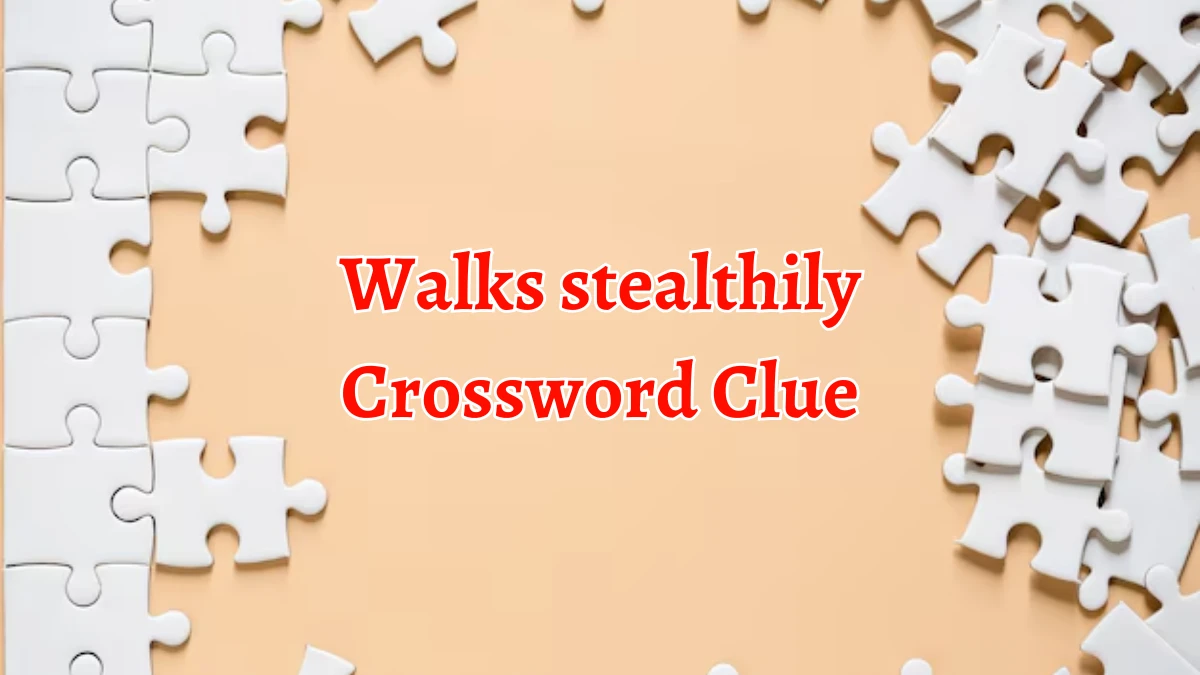 Walks stealthily Crossword Clue 7 Letters