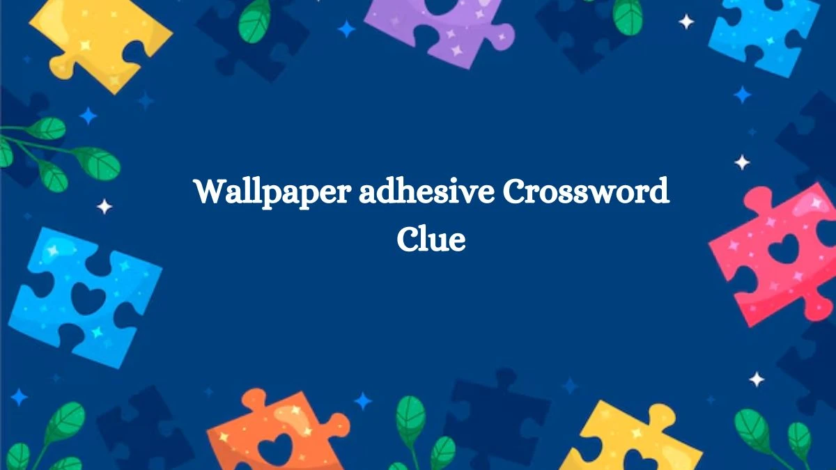 Wallpaper adhesive