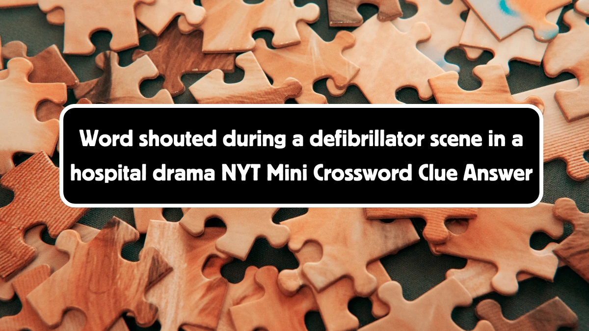 Word shouted during a defibrillator scene in a hospital drama NYT