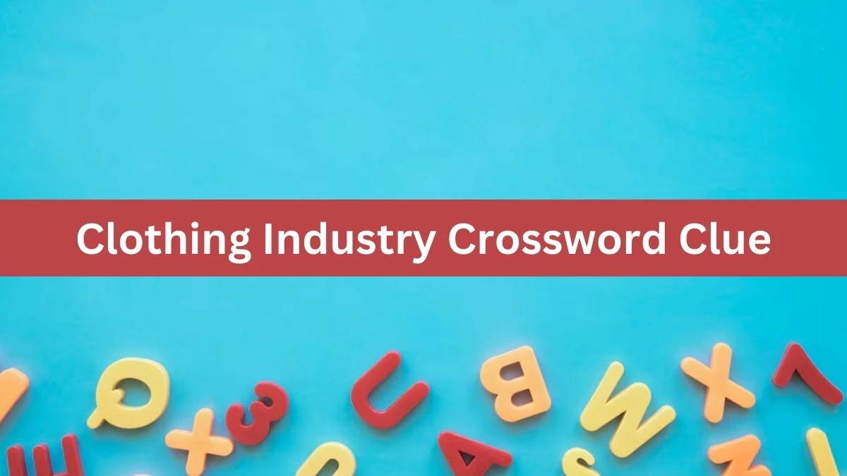 Clothing Industry Crossword Clue