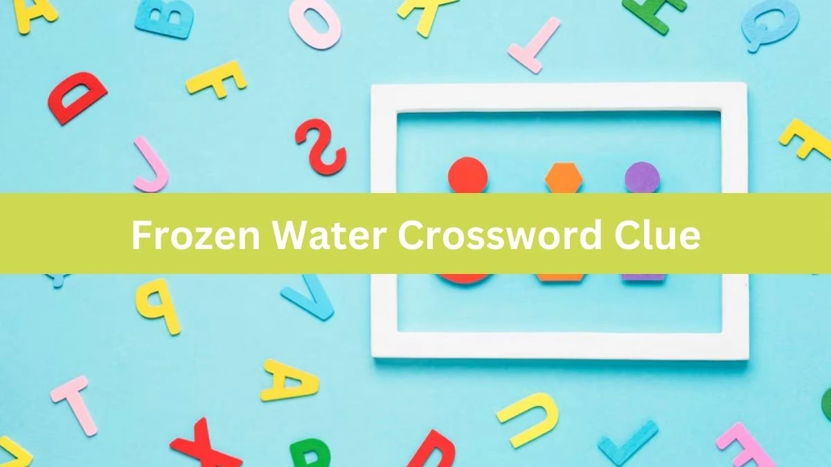 Frozen Water Crossword Clue