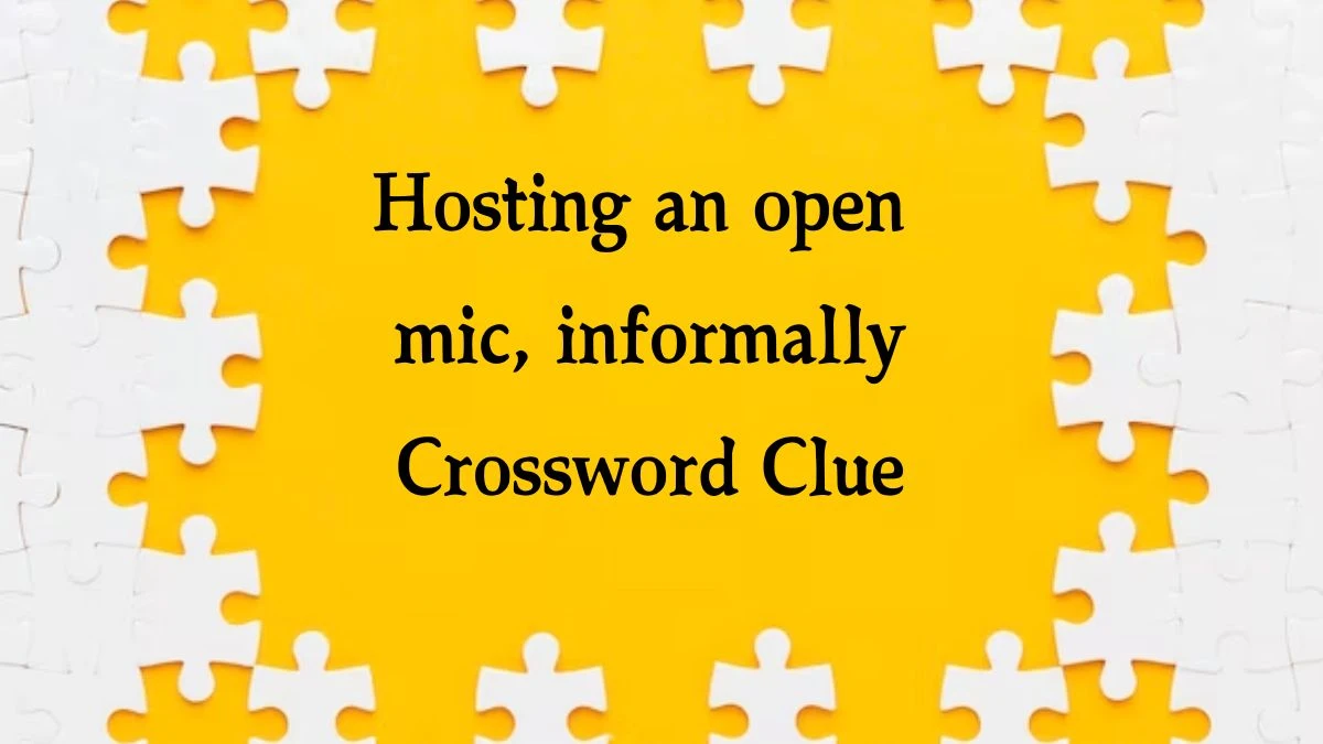 Hosting an open mic, informally NYT Crossword Clue