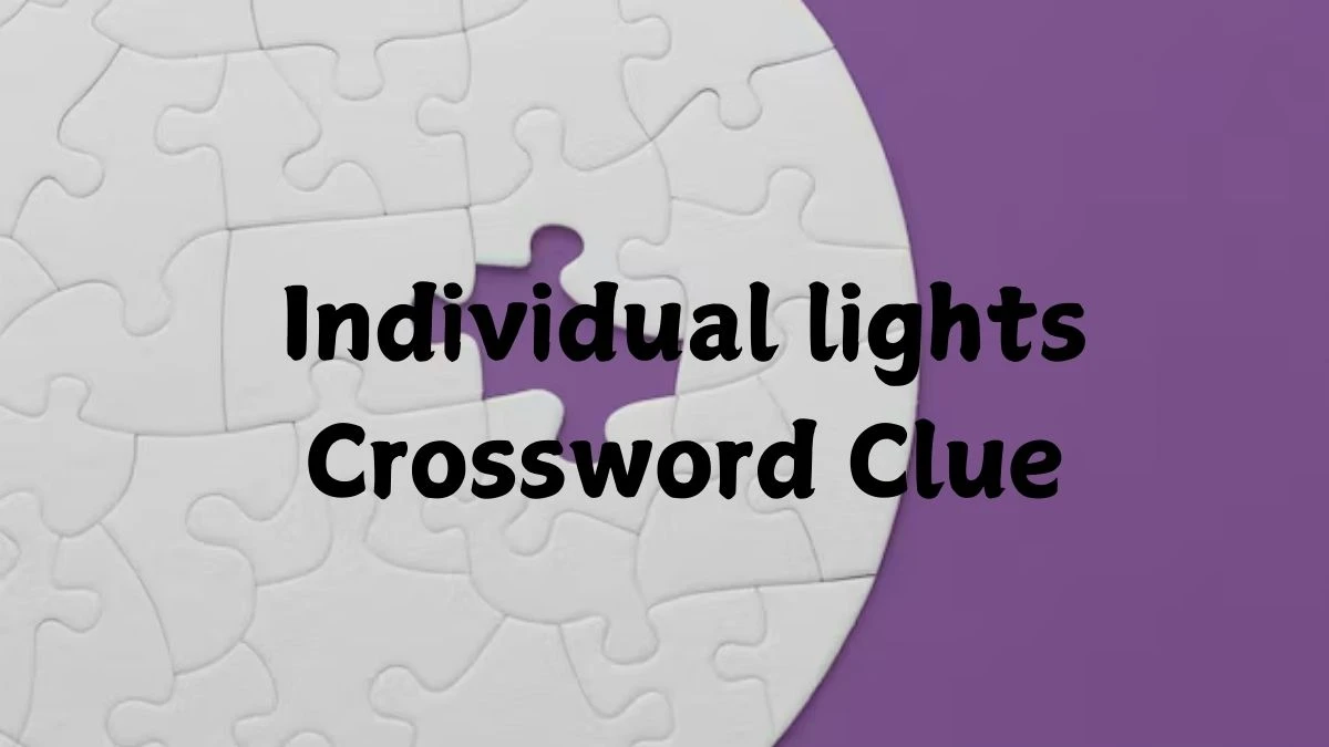 Individual lights Crossword Clue Puzzle Page