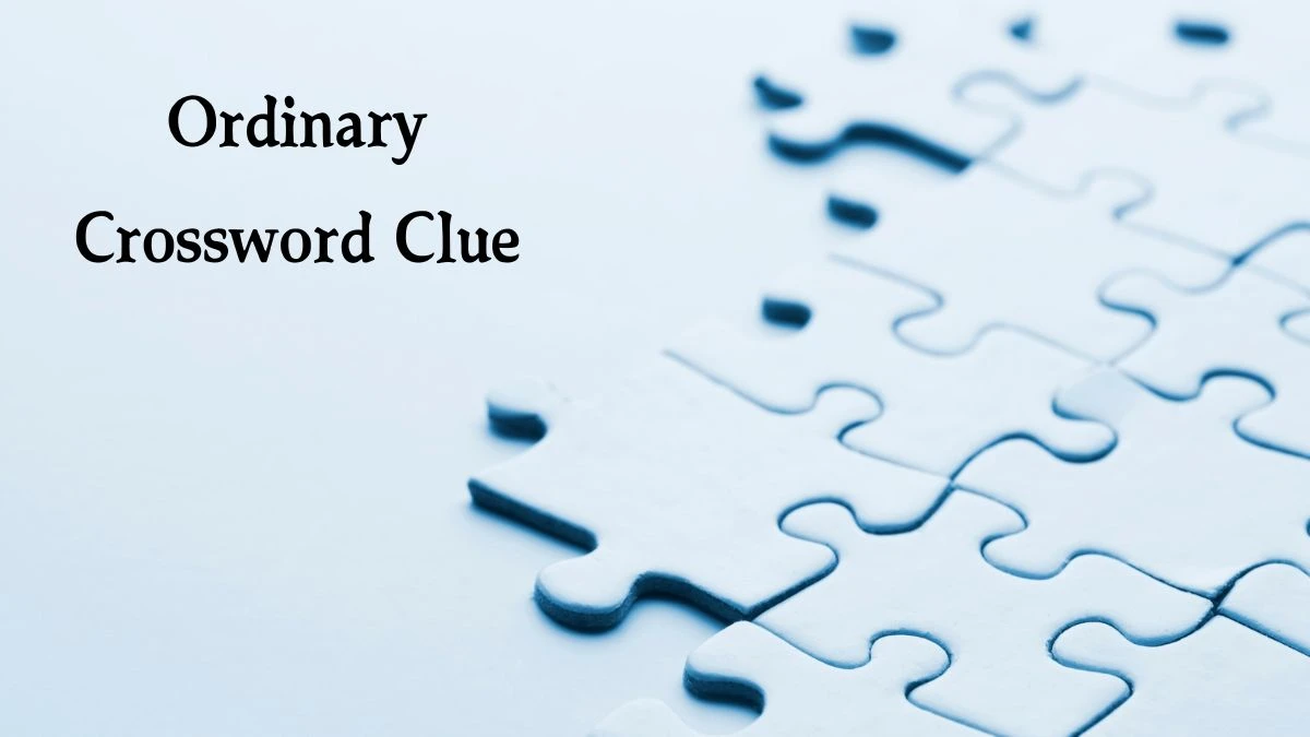 Ordinary Crossword Clue