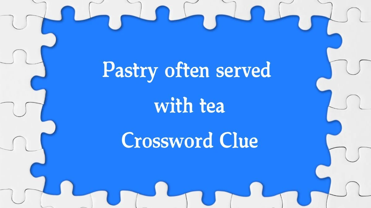 Pastry often served with tea NYT Crossword Clue