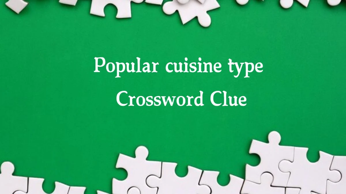 Popular cuisine type Crossword Clue