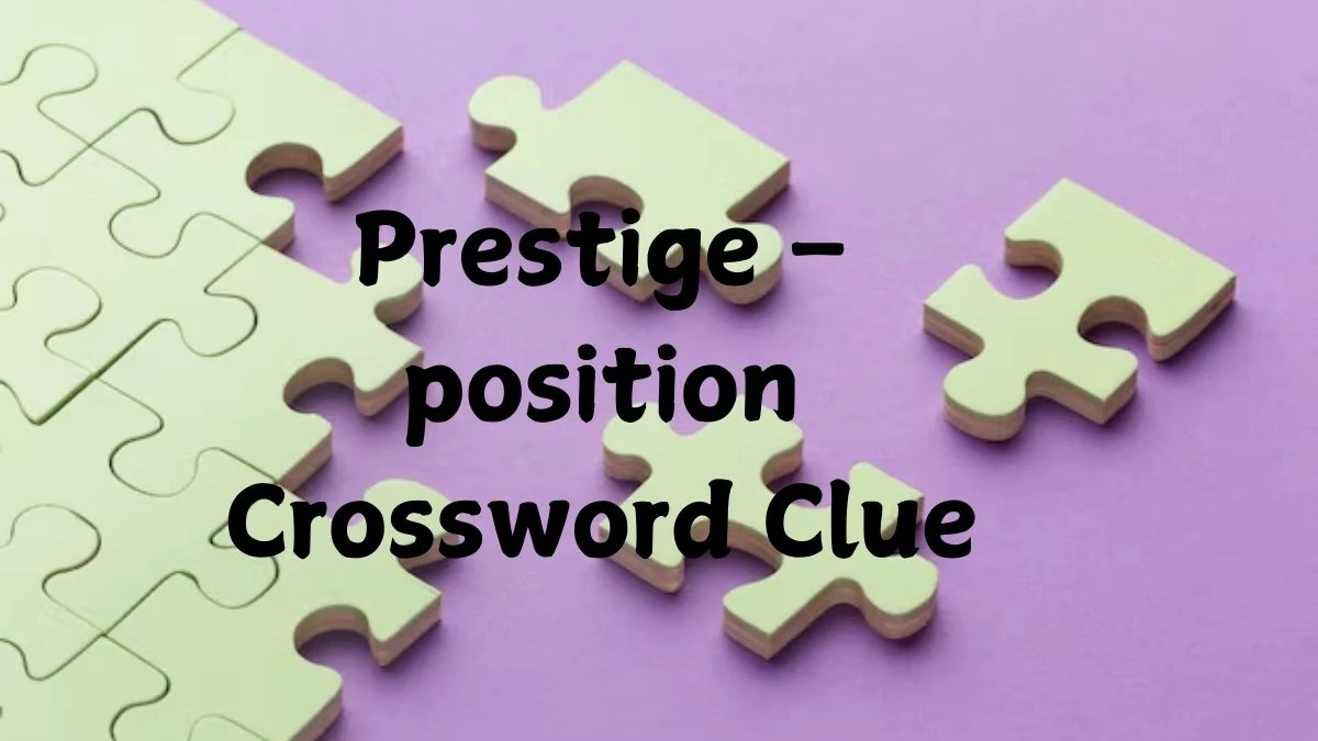 Prestige – position Crossword Clue