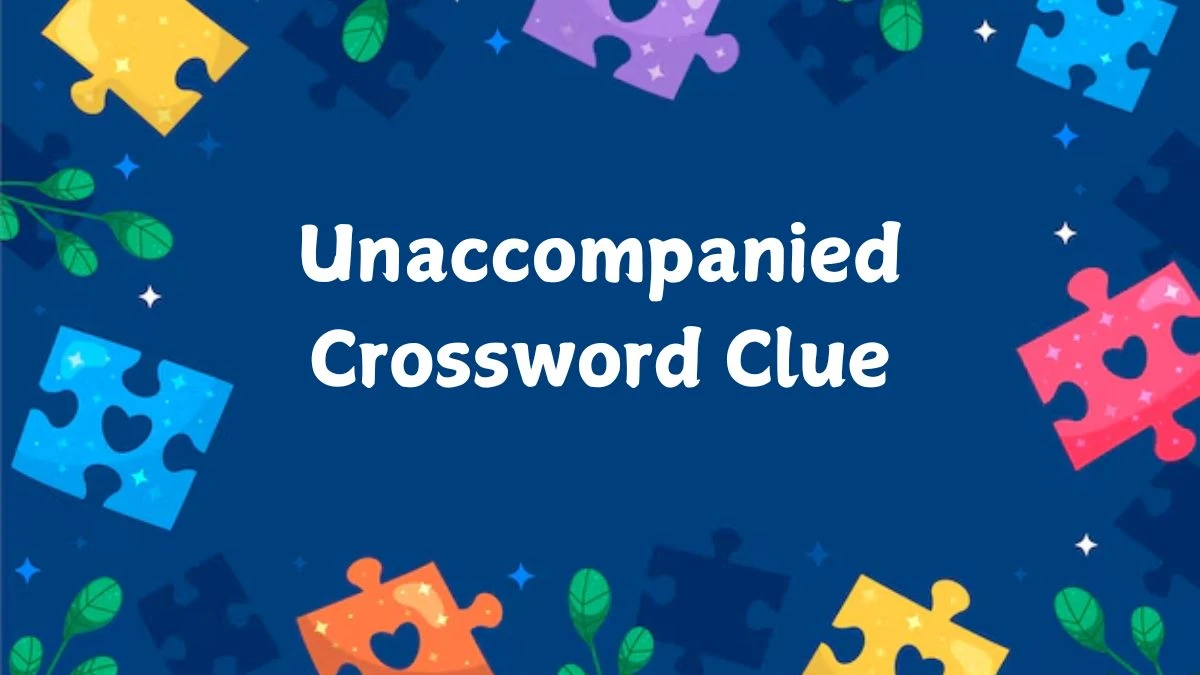 Unaccompanied Crossword Clue 4 Letters