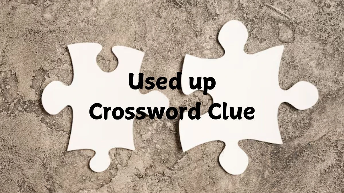 Used up Crossword Clue