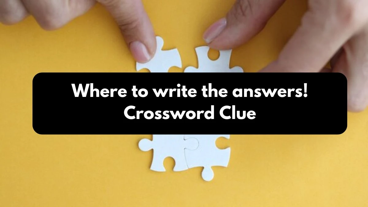 Where to write the answers! Crossword Clue 4 Letters