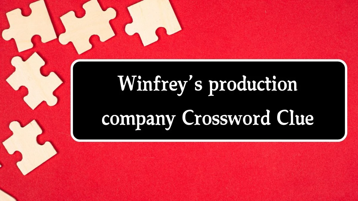 Winfrey’s production company Crossword Clue