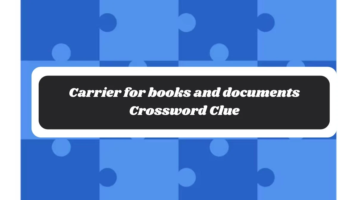 Carrier for books and documents Crossword Clue