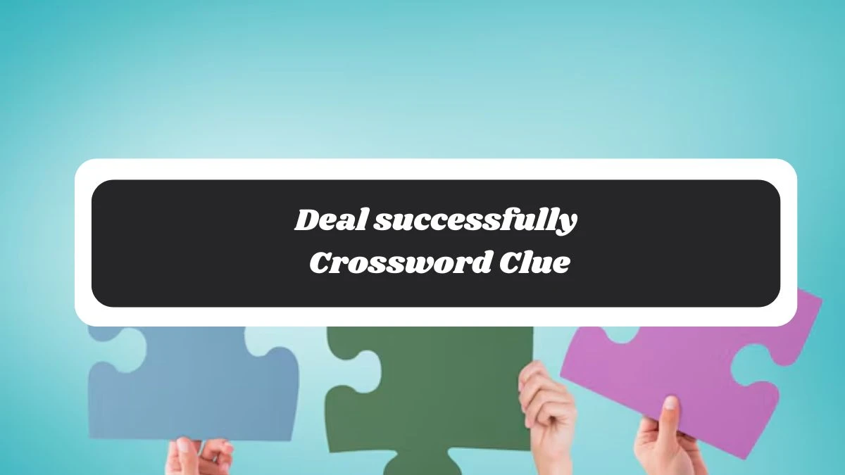 Deal successfully Crossword Clue 4 Letters