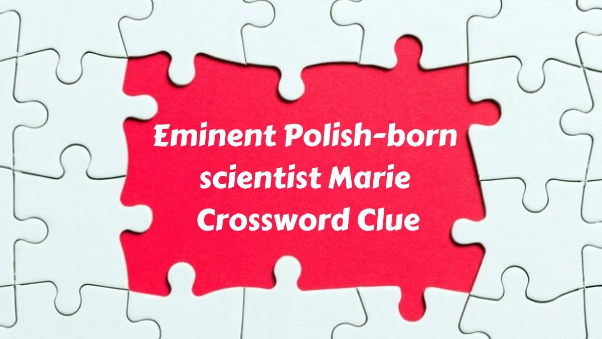 Eminent Polish-born scientist Marie Puzzle Page