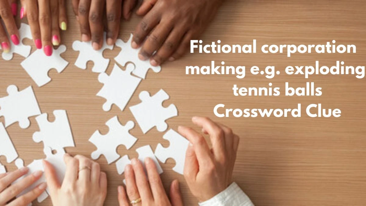 Fictional corporation making e.g. exploding tennis balls Crossword Clue