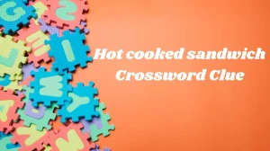 Hot cooked sandwich Crossword Clue 7 Let...