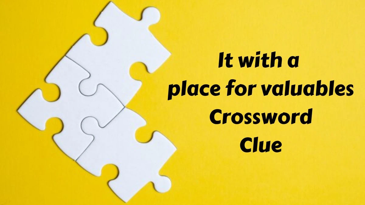 lt with a place for valuables Crossword Clue