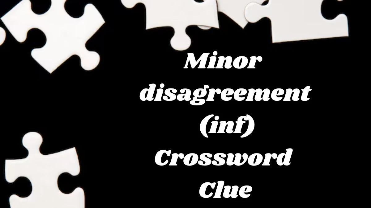 Minor disagreement (inf) Puzzle Page