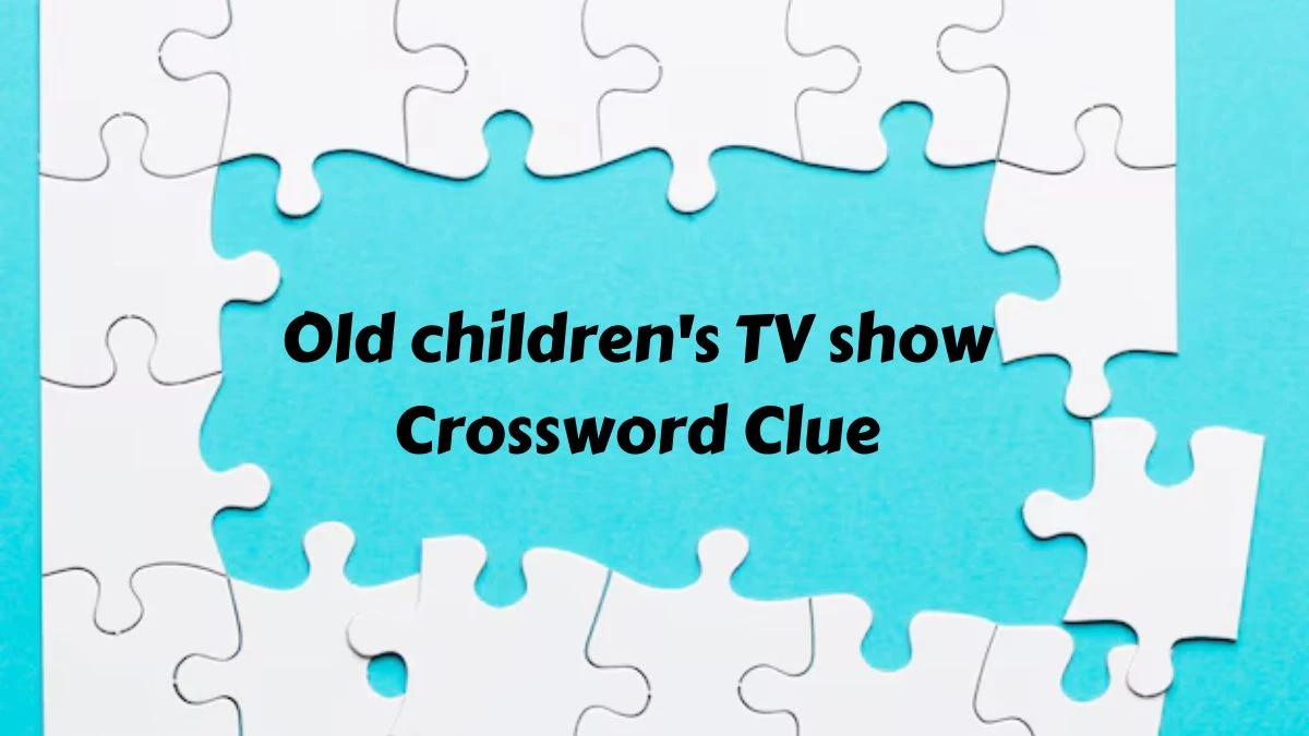 Old children's TV show Crossword Clue 11 Letters