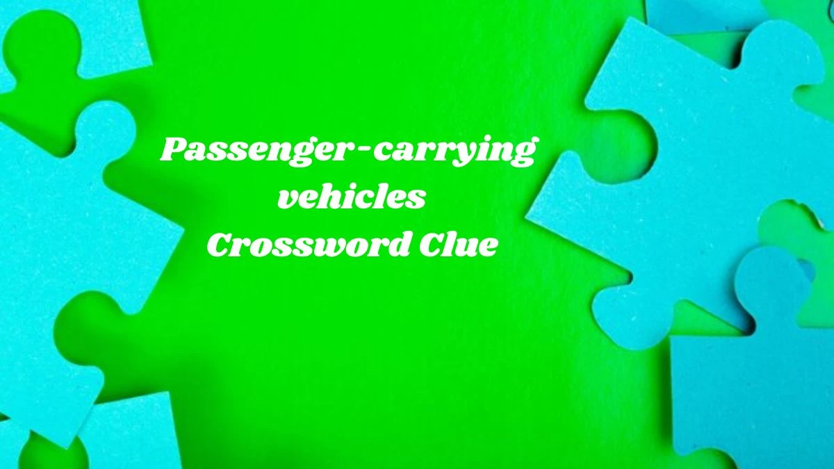 Passenger-carrying vehicles Crossword Clue Puzzle Page