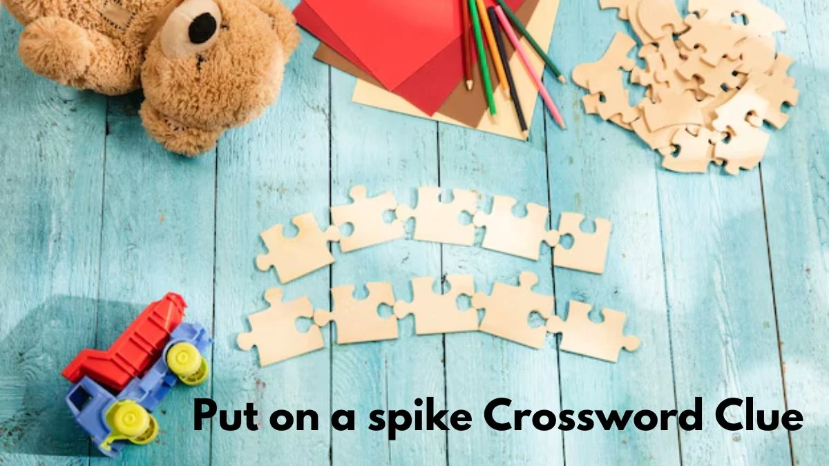 Put on a spike Crossword Clue 7 Letters