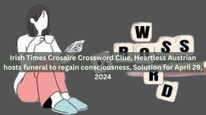 Irish Times Crosaire Crossword Clue, Heartless Aus...