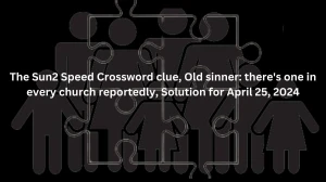 The Sun2 Speed Crossword clue, Old sinner: there's...