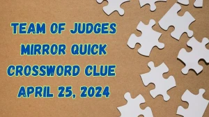 Team of Judges Mirror Quick Crossword Clue with An...