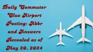 Daily Commuter Clue Airport Posting: Abbr and Answers Revealed as of May 20, 2024