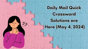 Daily Mail Quick Crossword Solutions are Here (May...