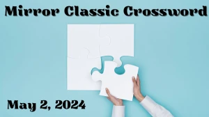 Mirror Classic Crossword Puzzle for Today May 02, ...