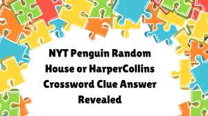 NYT ​​​​​​​​​​​​​Penguin Random House or HarperCollins​​​​​ Crossword Clue Answer Revealed