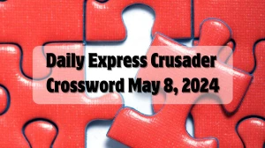 Today’s Daily Express Crusader Crossword Answers...