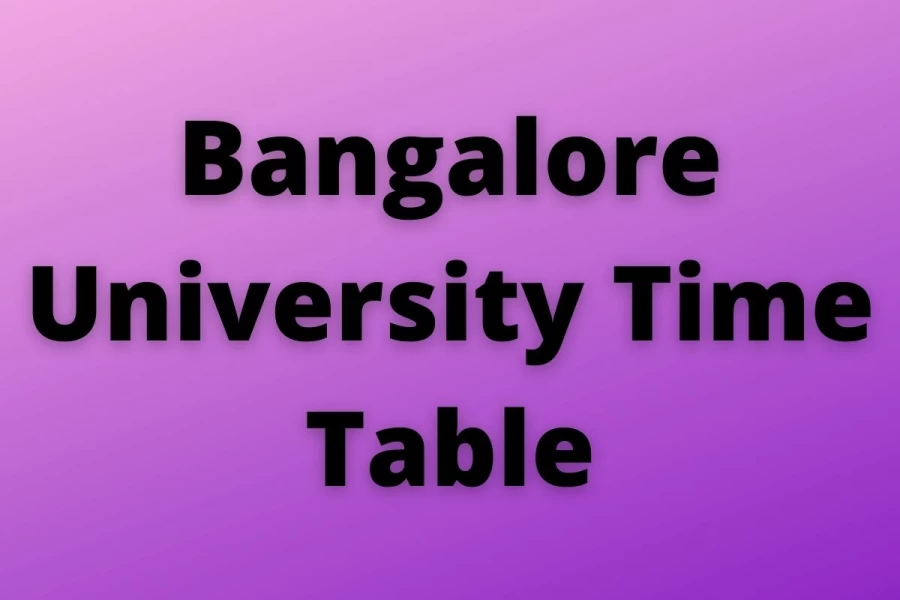 Bangalore University Time Table 2021 (Out) - Check BU Exam Date Sheet, Hall Ticket, Syllabus, Pattern @ bangaloreuniversity.ac.in