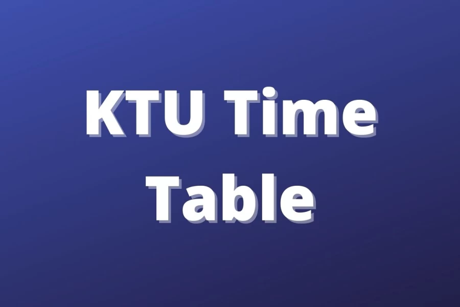 KTU Time Table 2021 - Check Out KTU Exam Time Table for B.Tech, M.Tech, M.Plan, Admit Card @ ktu.edu.in