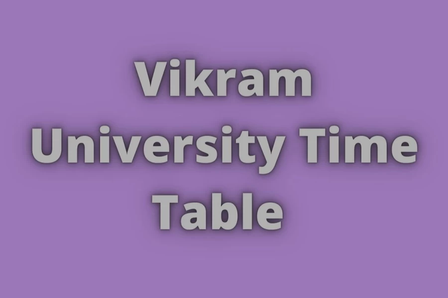 Vikram University Time Table 2021 (Out) - Check Vikram University Exam Time Table, Admit Card @ vikramuniv.ac.in