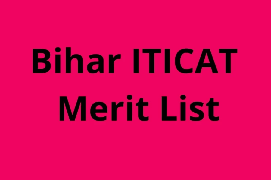 Bihar ITICAT Merit List 2021 Out - Check Bihar ITICAT 1st, 2nd, 3rd, 4th Counselling Merit List Date & Result at bceceboard.bihar.gov.in