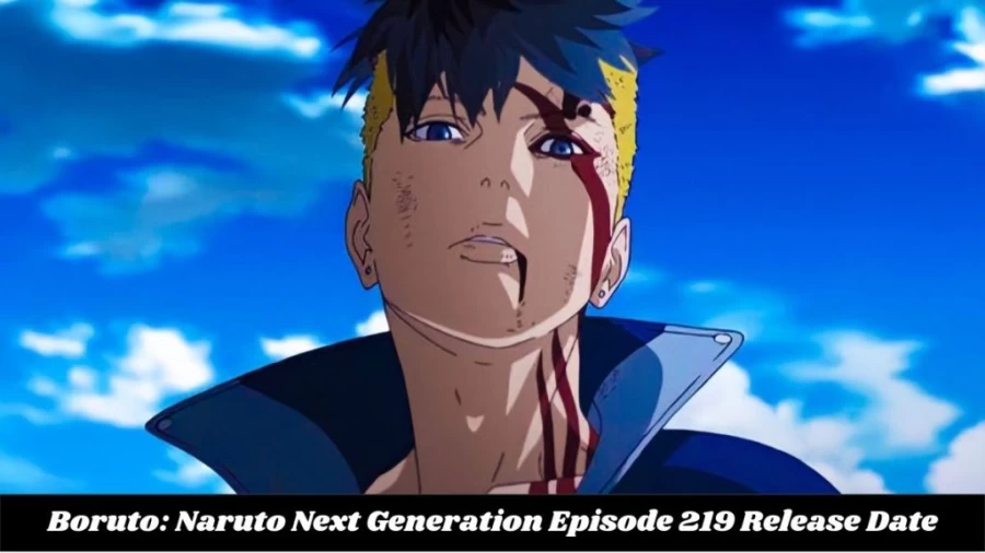 Boruto: Naruto Next Generation Episode 219 Release Date and Time, Countdown, When Is It Coming Out?