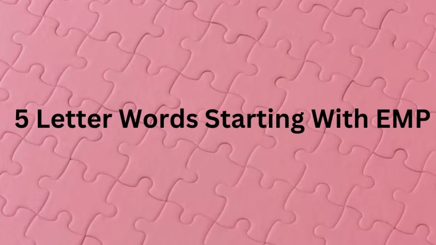 5 Letter Words Starting With EMP - List of Five Letter Words Starts With EMP