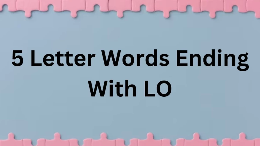 5 Letter Words Ending With LO - List of Five Letter Words Ends With LO