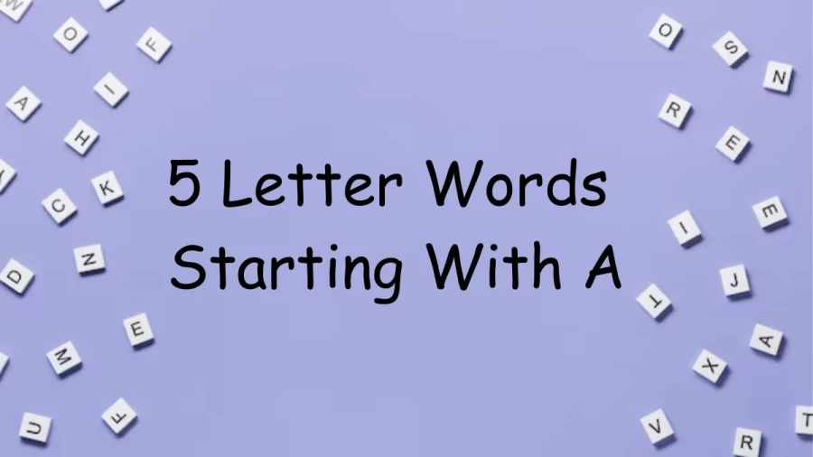 5 Letter Words Starting With A - List of Five Letter Words Starts With A